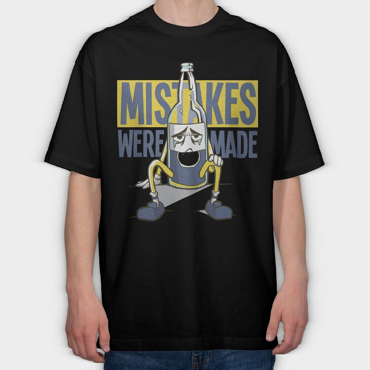 Mistakes Were Made, Tricou Oversize Barbati (Unisex)