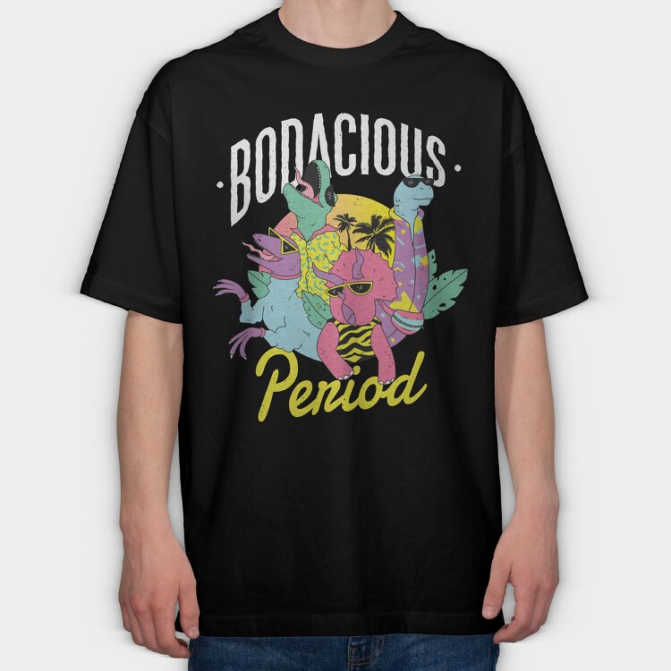 Bodacious Period, Tricou Oversize Barbati (Unisex)