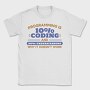 Programming Coding Quote Programming Is, Tricou Barbati (Unisex)