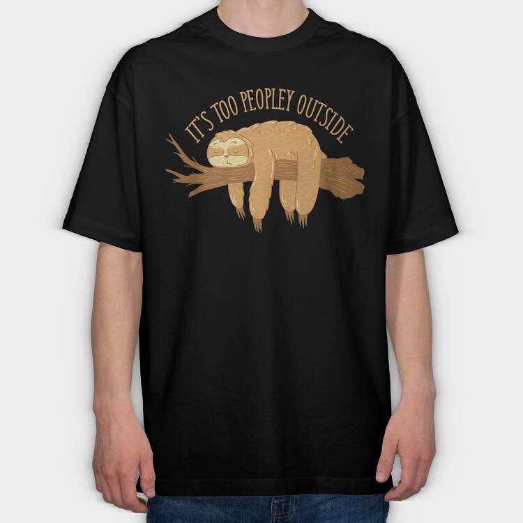 Too Peopley Outside Sloth, Tricou Oversize Barbati (Unisex)