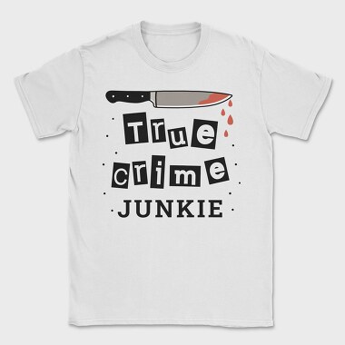 True Crime Junkie, Tricou Barbati (Unisex)
