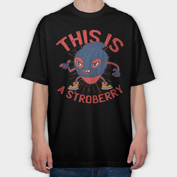 This Is A Stroberry, Tricou Oversize Barbati (Unisex)