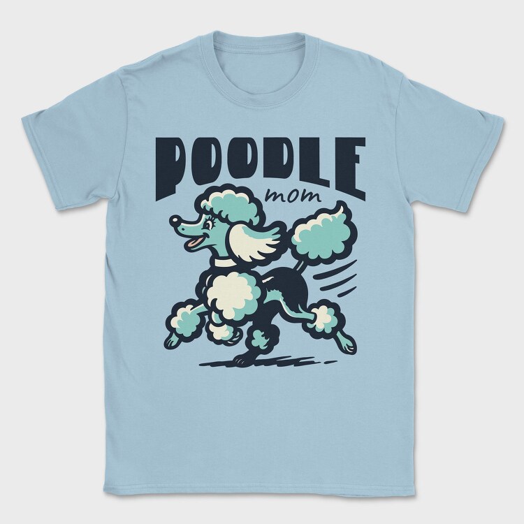 Poodle Mom, Tricou Barbati (Unisex)