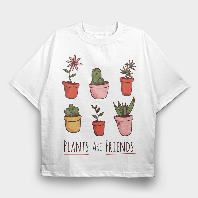 Plants Are Friends, Tricou Oversize Barbati (Unisex)