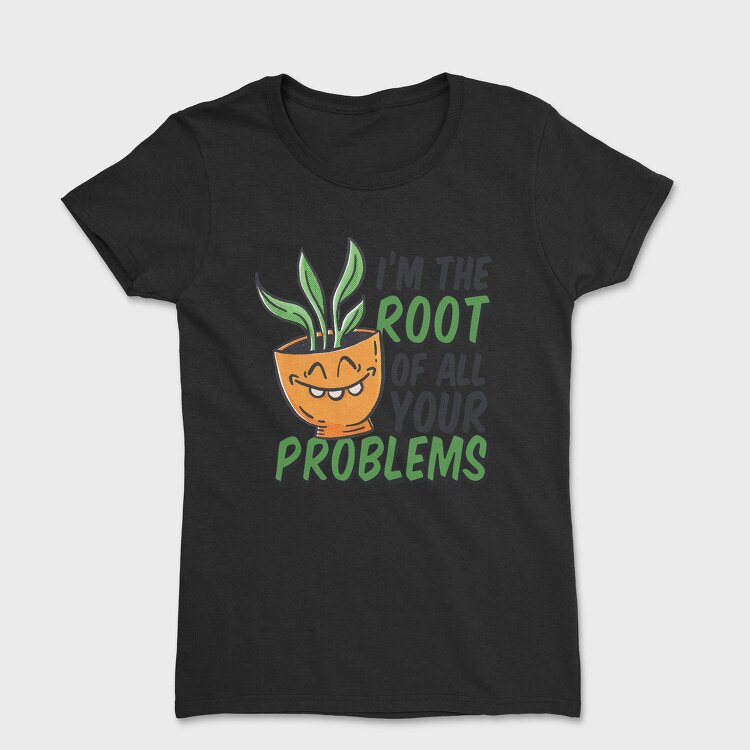 Plant Pun Throw Pillow Root Problems, Tricou Femei