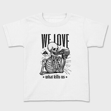 We Love What Kills Us, Tricou Copii