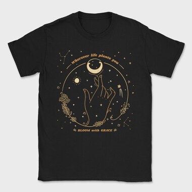 Wherever Life Plants You Bloom With Grace, Tricou Barbati (Unisex)