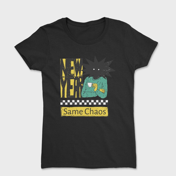 New Year Same Chaos Anti, Tricou Femei