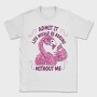 Pink Flamingo Funny Crazy Quote, Tricou Barbati (Unisex)