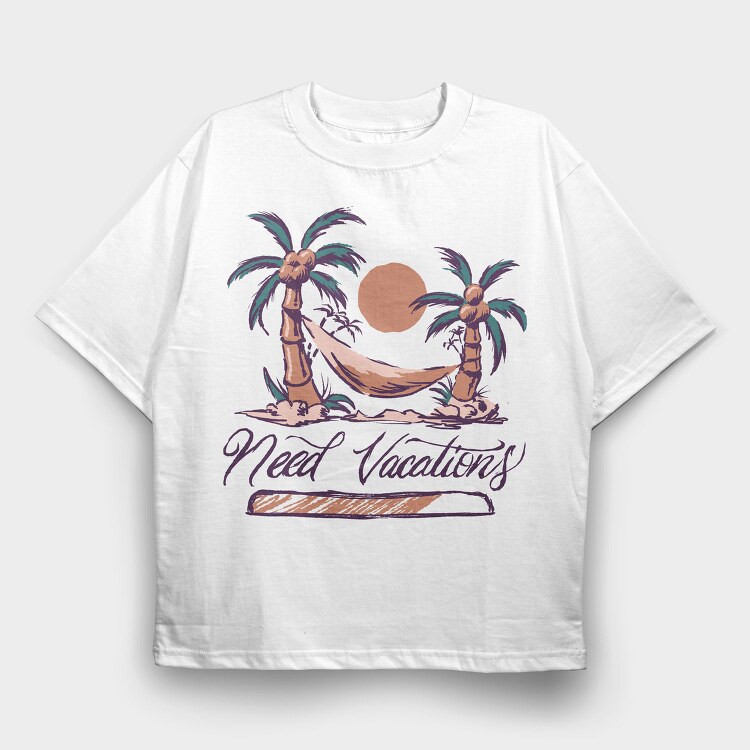 Need Vacations Quote, Tricou Oversize Barbati (Unisex)
