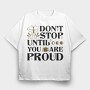 Nature Inspired Motivational Proud Quote, Tricou Oversize Barbati (Unisex)