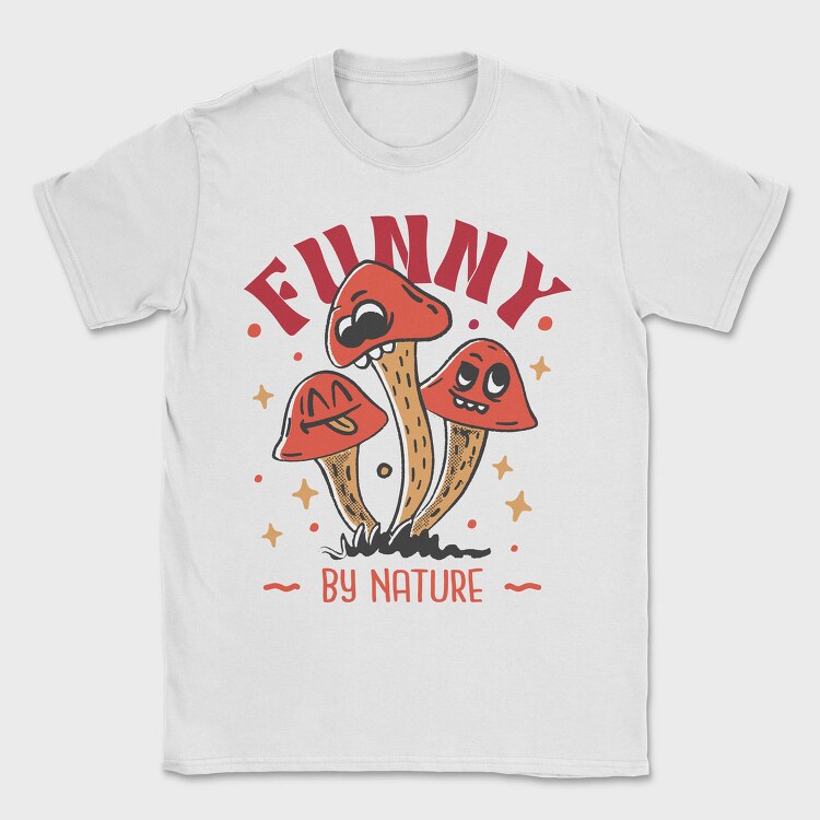 Natural Humor Mushroom Funny By Nature, Tricou Barbati (Unisex)