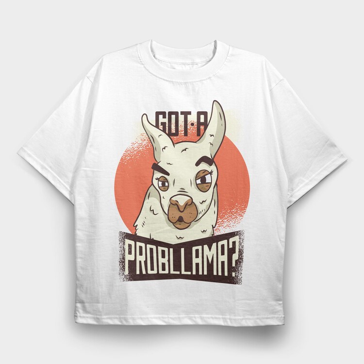 Got A Probllama, Tricou Oversize Barbati (Unisex)