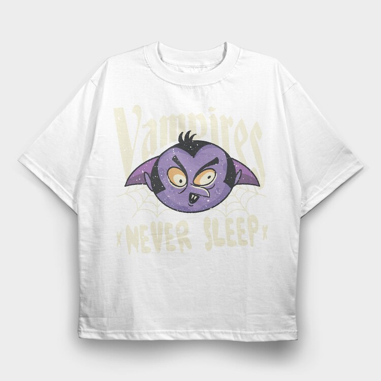 Vampires Never Sleep, Tricou Oversize Barbati (Unisex)