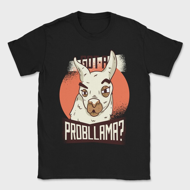Got A Probllama, Tricou Barbati (Unisex)