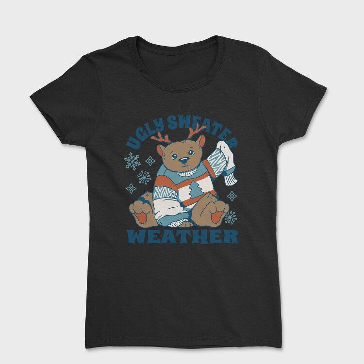 Ugly Sweater Weather Christmas Bear Mug, Tricou Femei