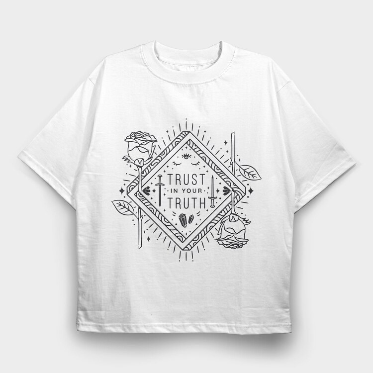Trust In Your Truth, Tricou Oversize Barbati (Unisex)