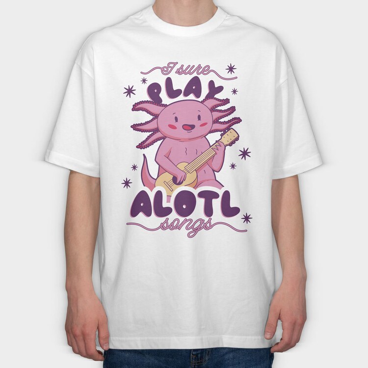 Music Axolotl Pun Alotl Songs, Tricou Oversize Barbati (Unisex)