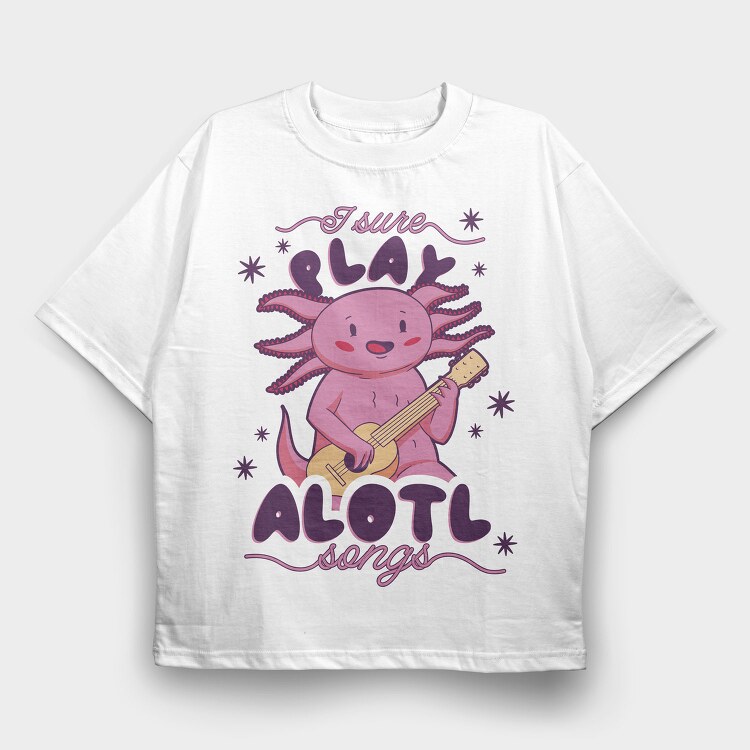 Music Axolotl Pun Alotl Songs, Tricou Oversize Barbati (Unisex)
