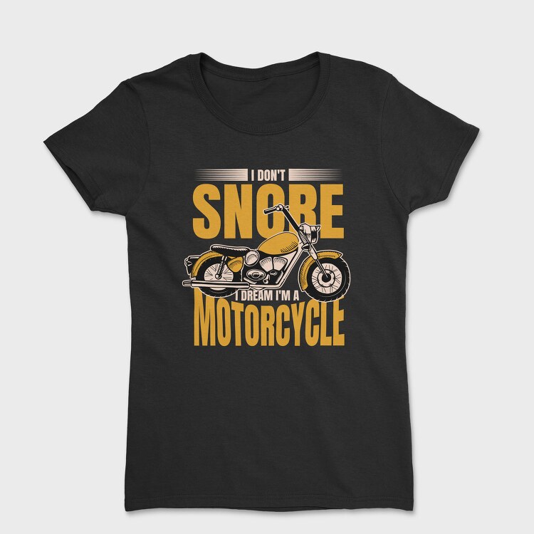 Motorcycle Dream Quote, Tricou Femei