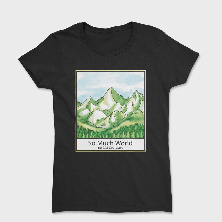 Mountain And Pine Trees Landscape Quote, Tricou Femei