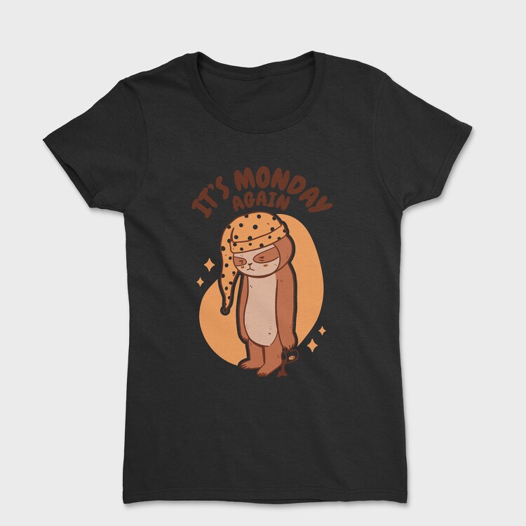Monday Sloth Cartoon Monday Again, Tricou Femei