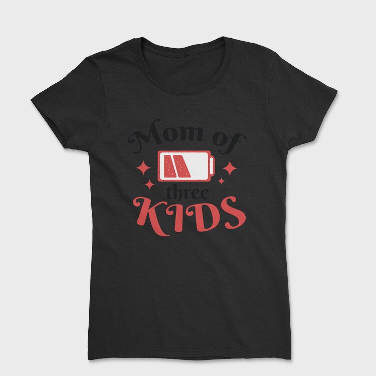 Mom Of Three Quote, Tricou Femei