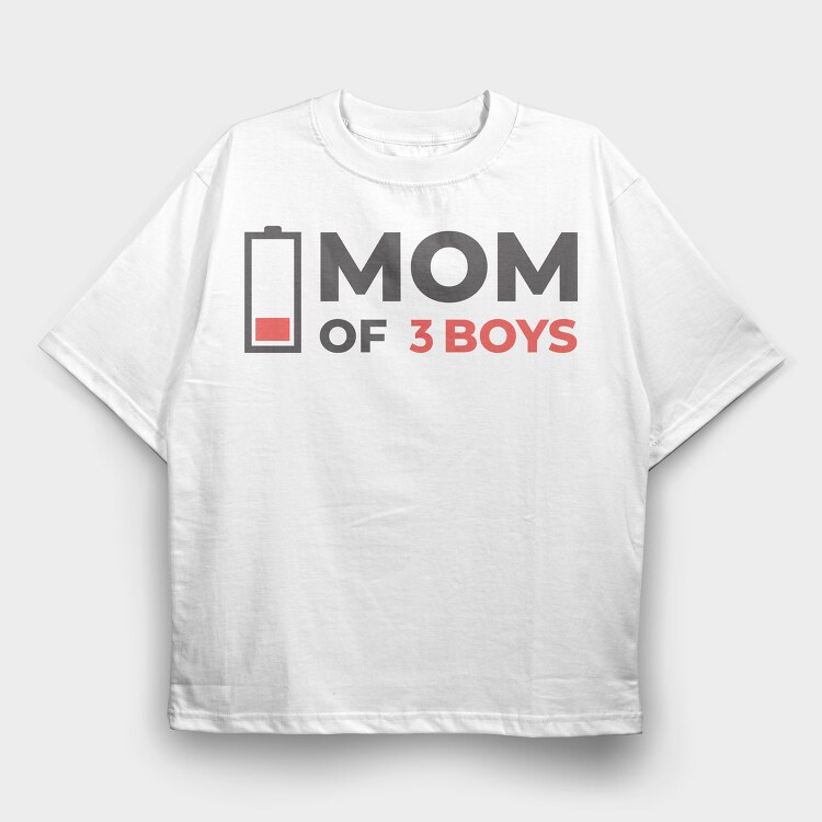 Mom Of Three Boys Quote, Tricou Oversize Barbati (Unisex)