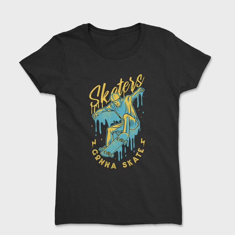 Man In Skateboard Quote Skaters Gonna Skate, Tricou Femei