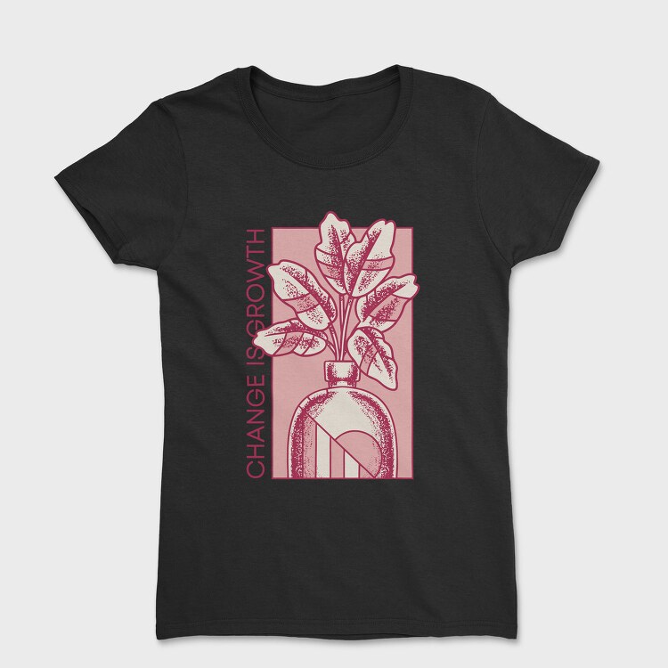 Growth Quote Flower Vase 06, Tricou Femei