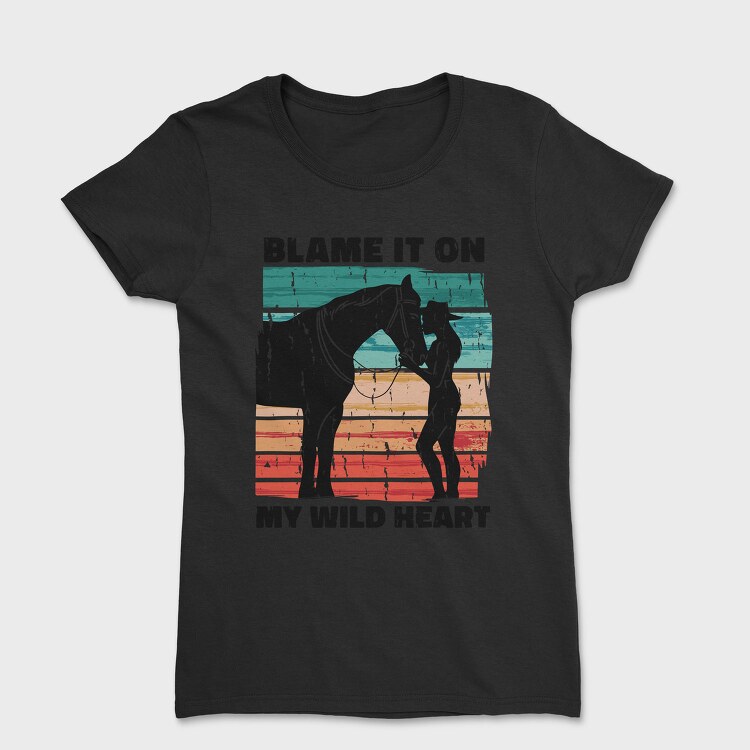 Wild Heart Horse My, Tricou Femei