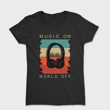 Music On World Off Headphones, Tricou Femei