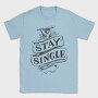 Stay Single Cupid Anti Valentines, Tricou Barbati (Unisex)