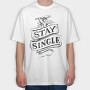 Stay Single Cupid Anti Valentines, Tricou Oversize Barbati (Unisex)