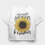 Sunflower Rose Quote, Tricou Oversize Barbati (Unisex)