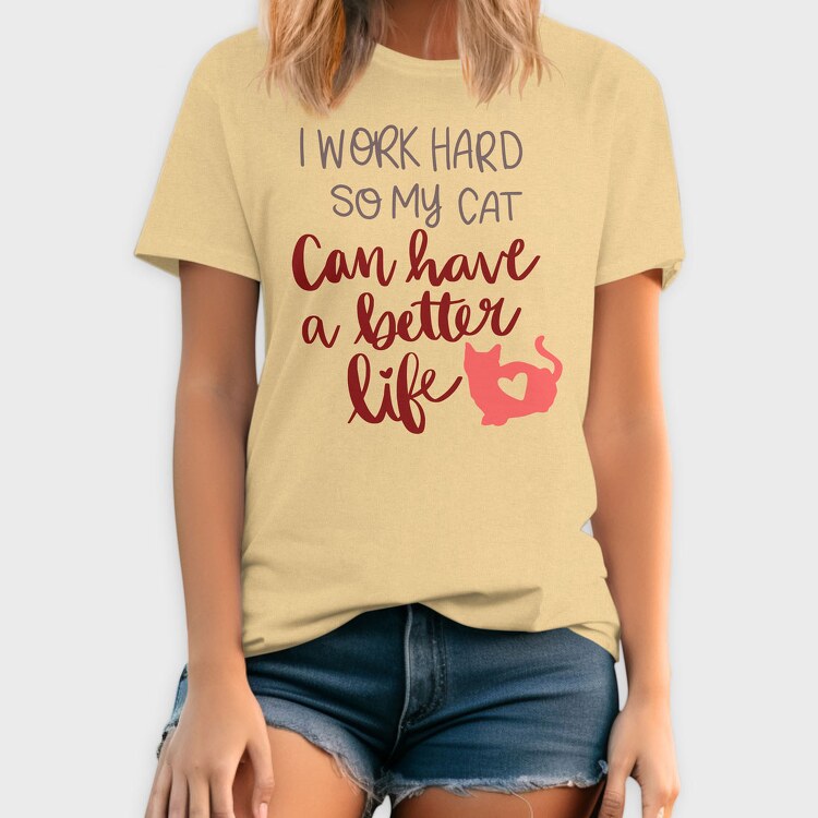 Work Hard So My Cat Have Better Life, Tricou Barbati (Unisex)