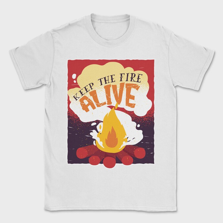 Keep The Fire Alive Quote, Tricou Barbati (Unisex)