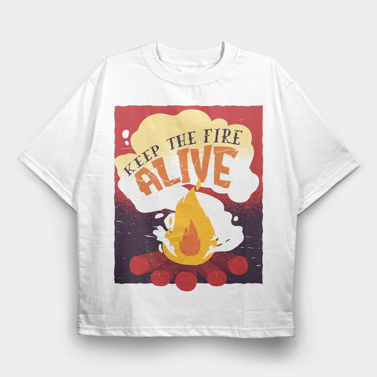 Keep The Fire Alive Quote, Tricou Oversize Barbati (Unisex)