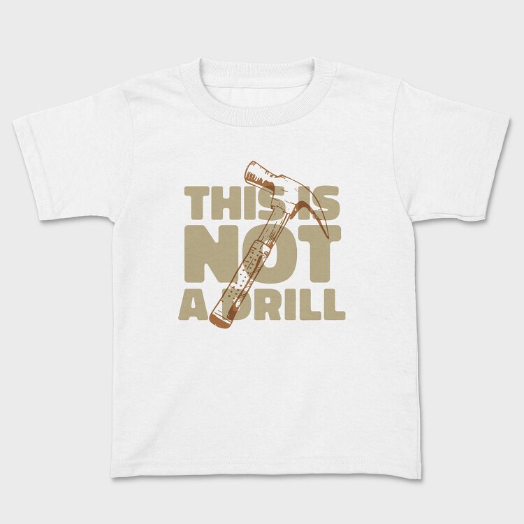 Hammer Tool Grunge Drill Funny Quote, Tricou Copii