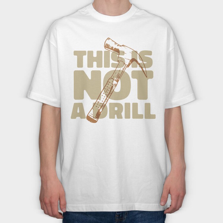 Hammer Tool Grunge Drill Funny Quote, Tricou Oversize Barbati (Unisex)