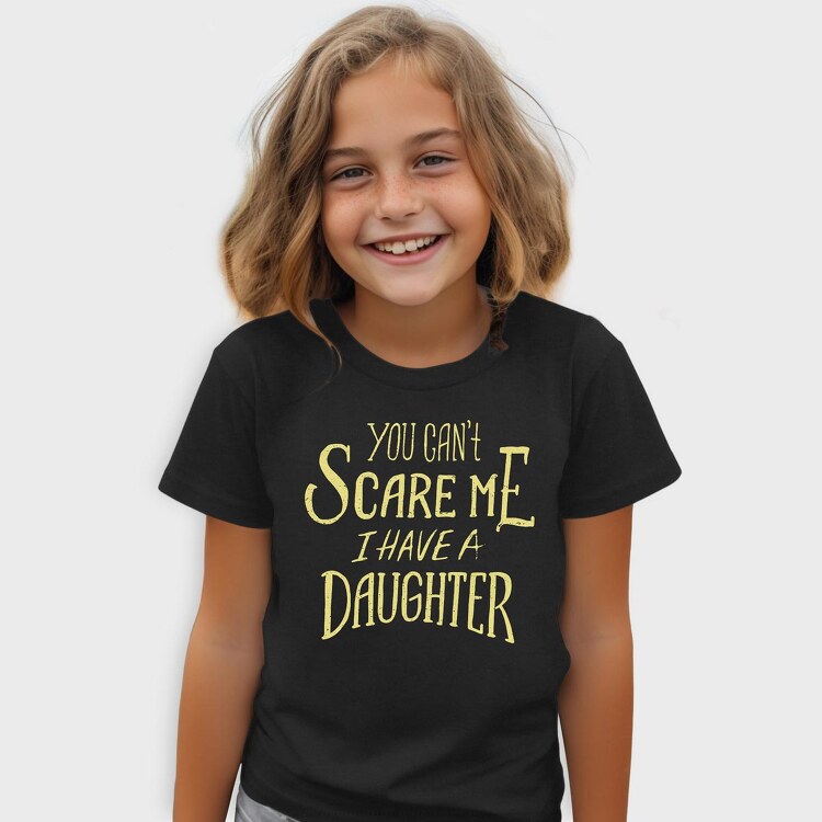 You Can't Scare Me, I Have A Daughter, Tricou Copii
