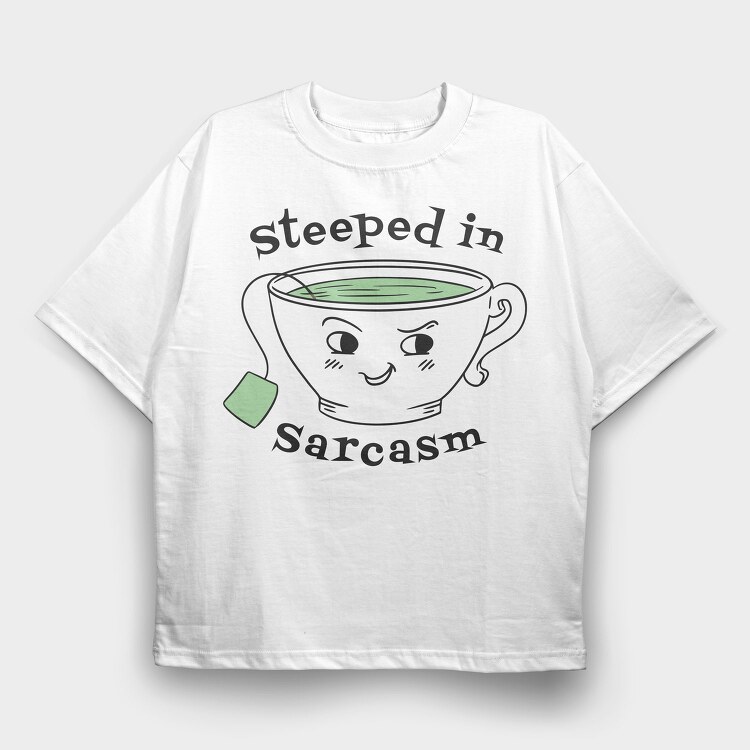Tea Sarcasm, Tricou Oversize Barbati (Unisex)