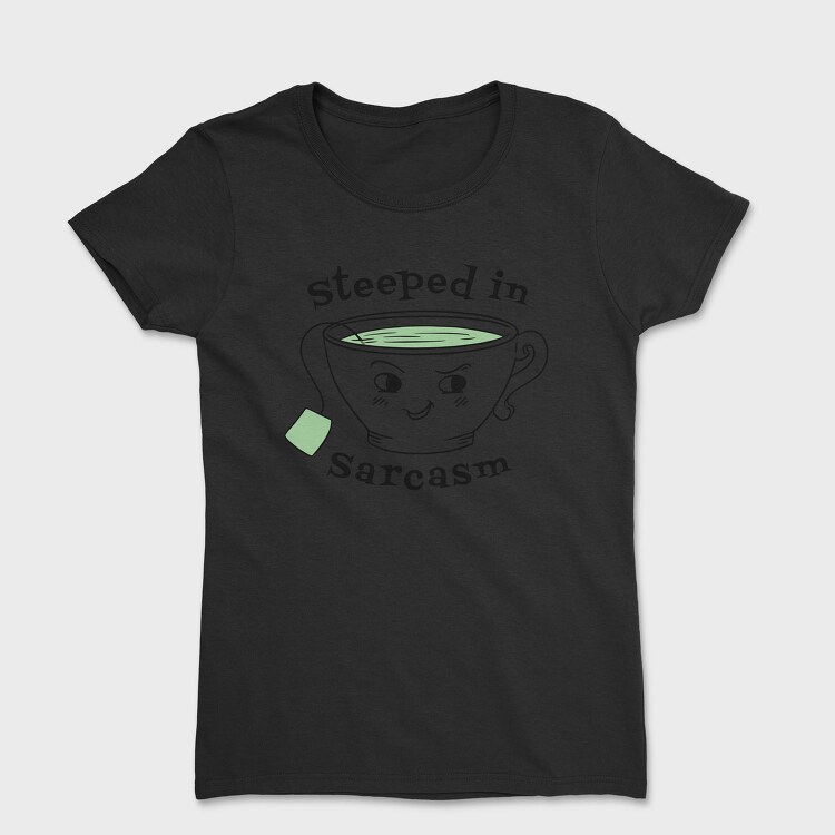 Tea Sarcasm, Tricou Femei