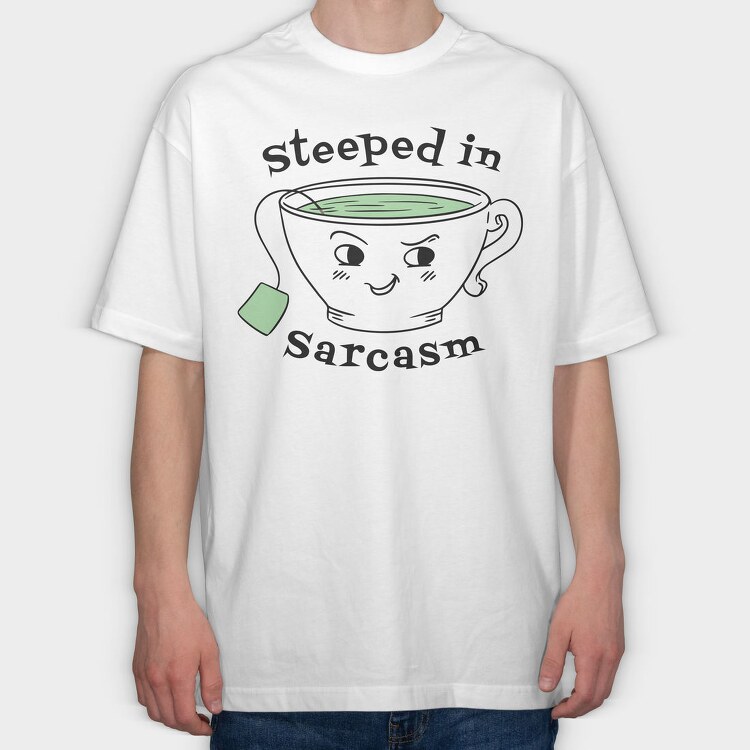 Tea Sarcasm, Tricou Oversize Barbati (Unisex)