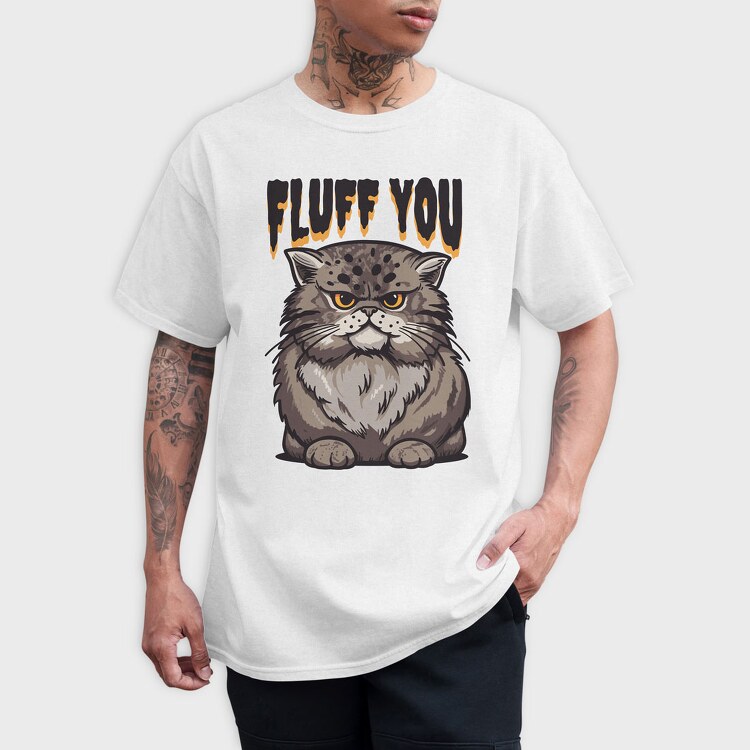 Fluff You Cat, Tricou Barbati (Unisex)