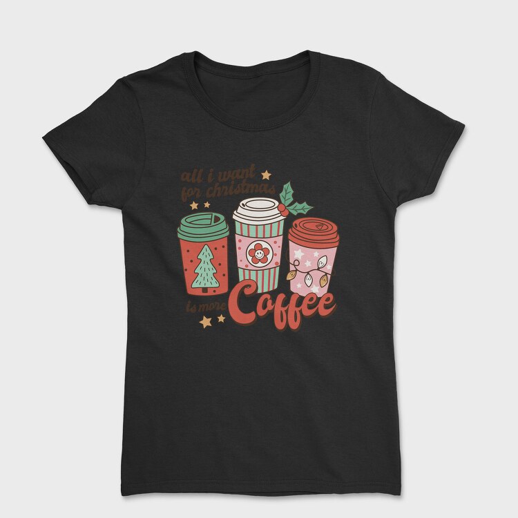 All I Want Is More Coffee, Tricou Femei
