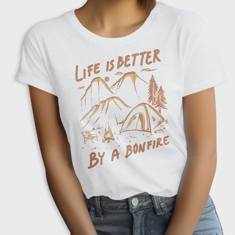 Life I S Better by a Bonfire, Tricou Femei