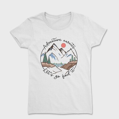Adventure Awaits Lets Go Find It, Tricou Femei