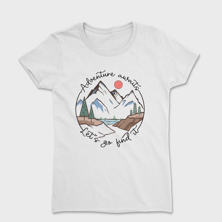 Adventure Awaits Lets Go Find It, Tricou Femei