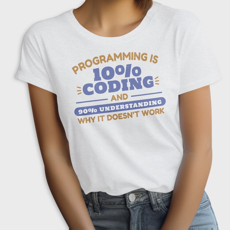 Programming Coding Quote Programming Is, Tricou Femei